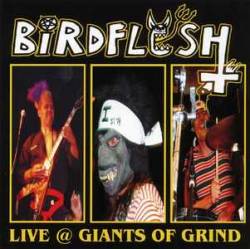 Birdflesh : Live @ Giants of Grind